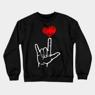 Asl I Love You Hand Heart American Sign Language Crewneck Sweatshirt